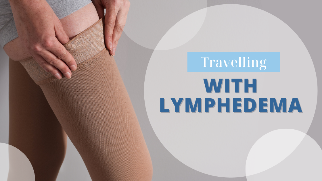 Travelling with Lymphedema