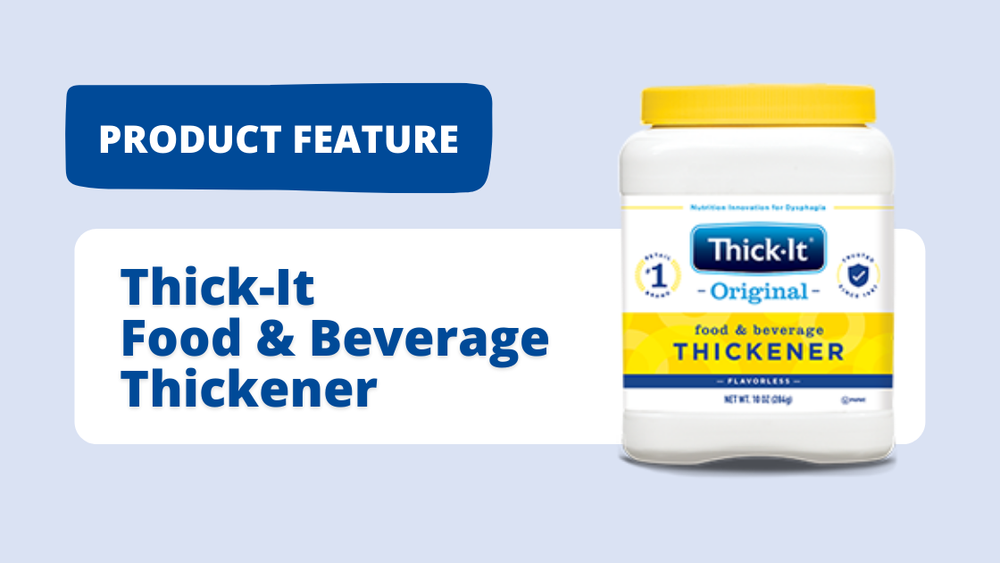 Product Highlight: Thick-It Food and Beverage Thickener