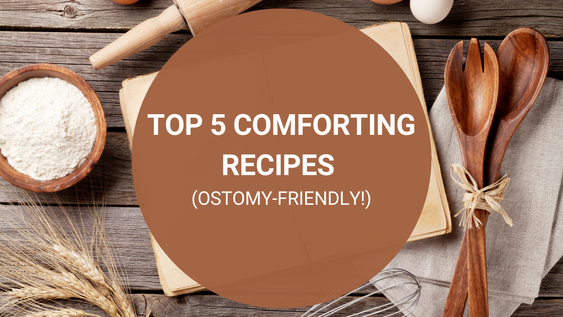 Nightingale Blog_Top 5 Comforting Recipes (Ostomy Friendly)_Ostomy