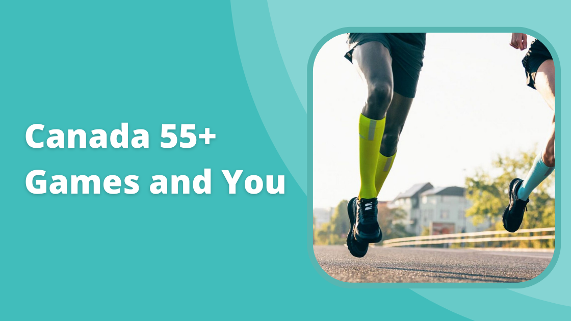 Canada 55+ Games and You