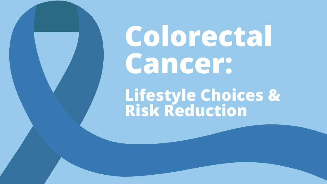 Colorectal Cancer - Lifestyle Choices and Risk Reduction_Ostomy_Nightingale Medical Supplies