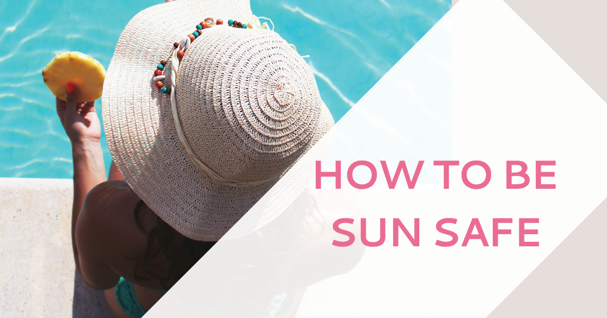 How to Be Sun Safe