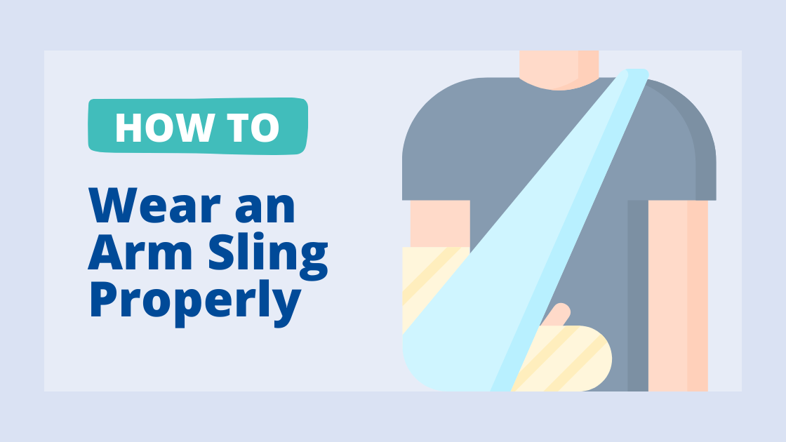How to Wear Arm Sling Properly