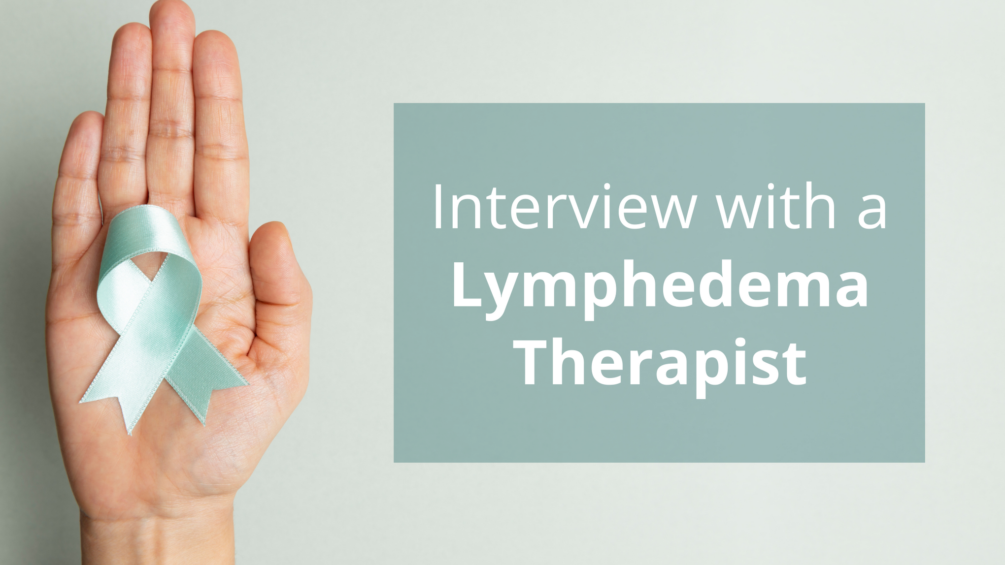 Interview with a Lymphedema Therapist