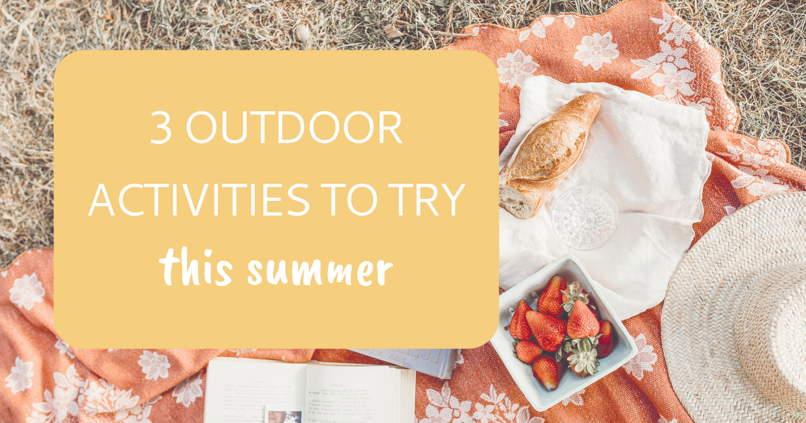 3 Outdoor Activities to Try This Summer