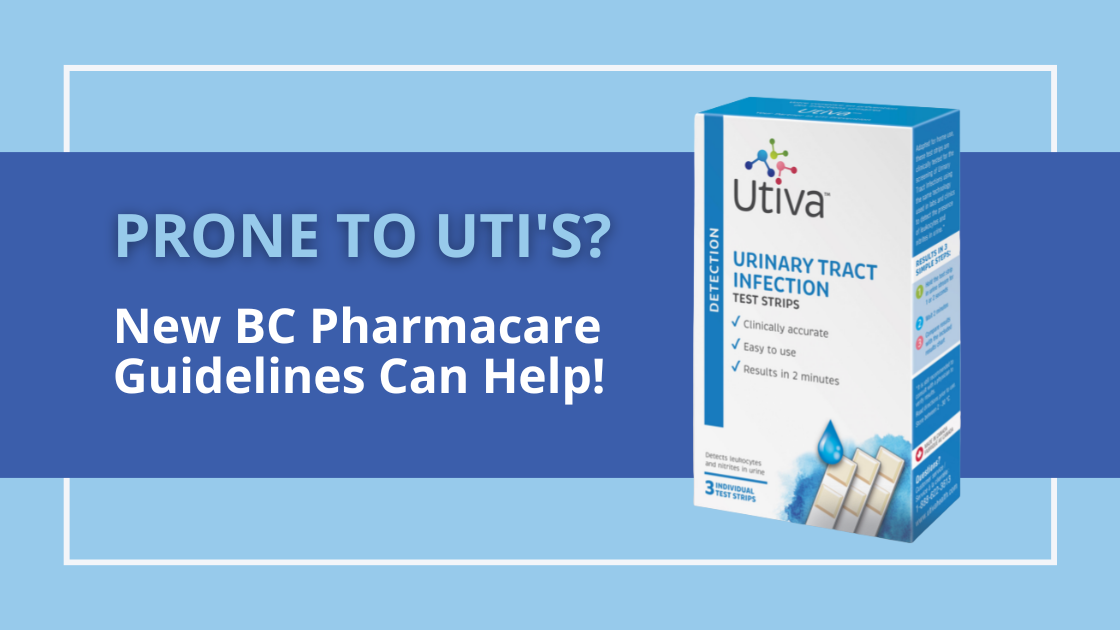 Prone to UTI's? Here's How the New BC Pharmacare Guidelines Can Help!