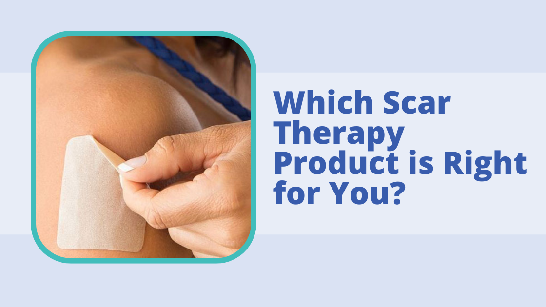 What Scar Therapy Product is right for you?