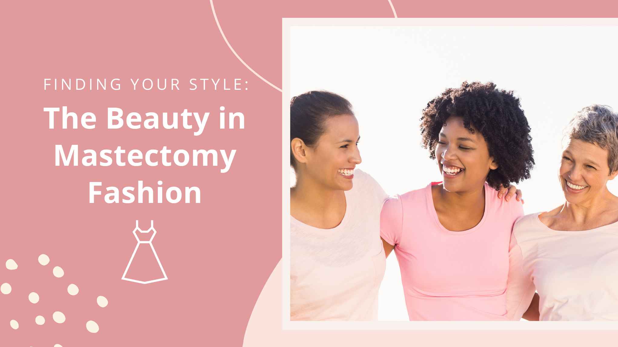 The Beauty in Mastectomy Fashion