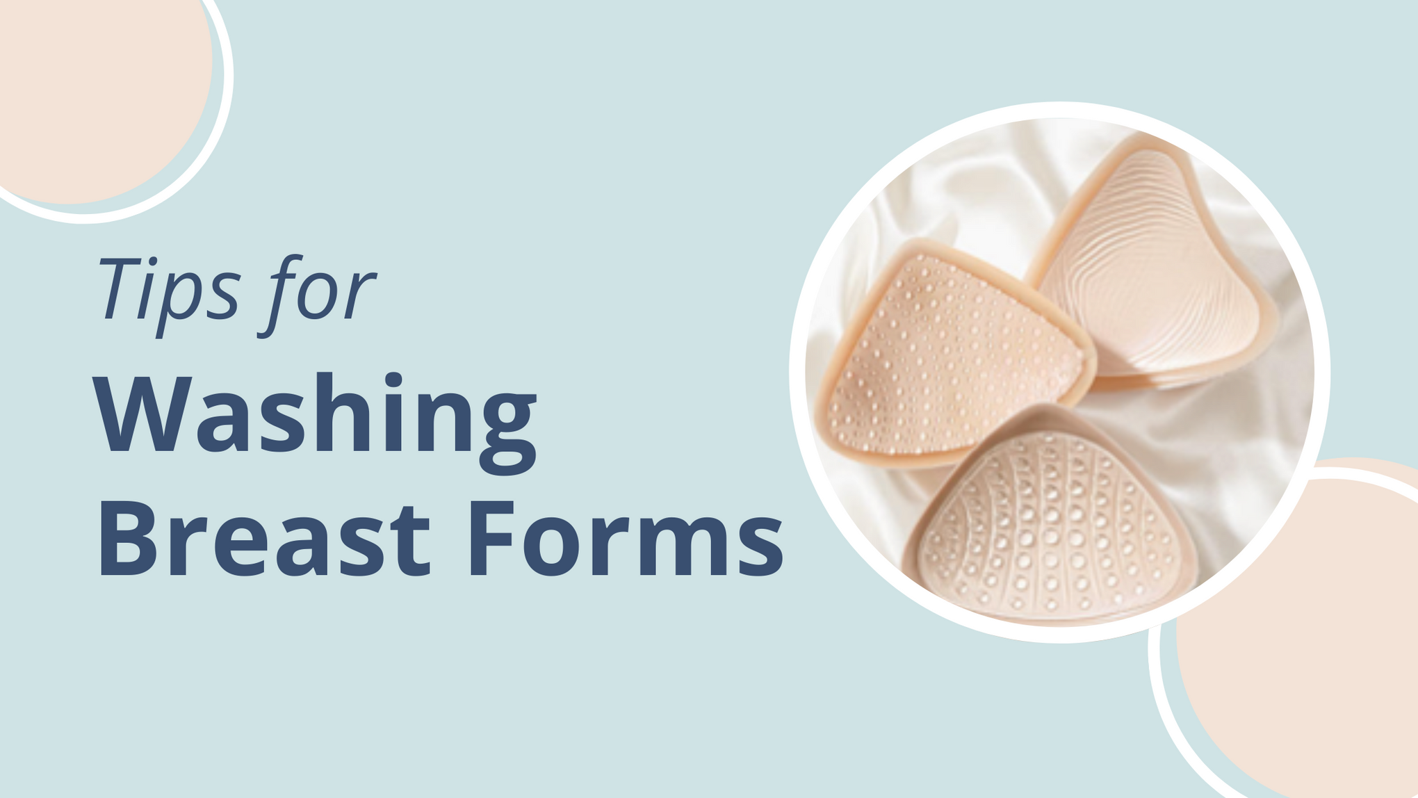 Tips for Washing Breast Forms