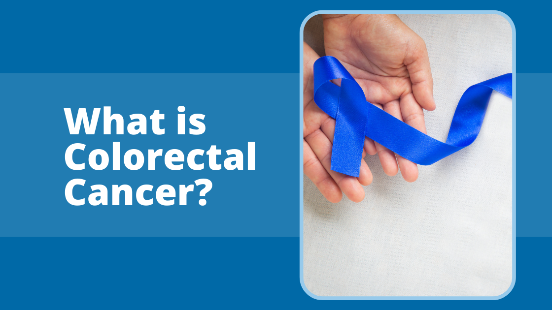 What is Colorectal Cancer_Ostomy_Nightingale Medical Supplies